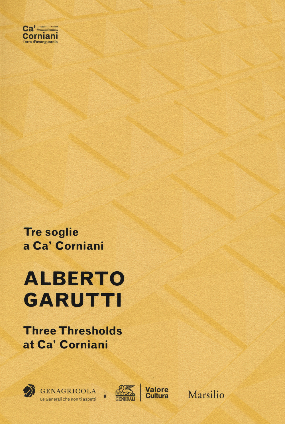 Alberto Garutti. Tre soglie a Ca' Corniani-Three Thresholds at Ca' Corniani