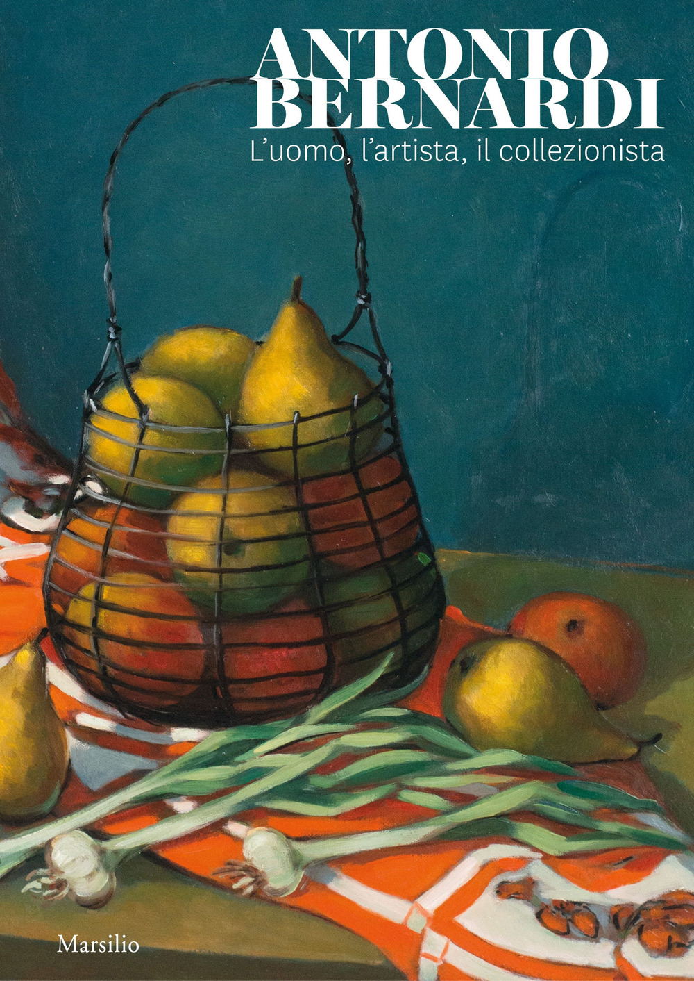 Antonio Bernardi. L'uomo, l'artista, il collezionista. Catalogo della mostra (Conegliano, 8 febbraio-1 marzo 2020)