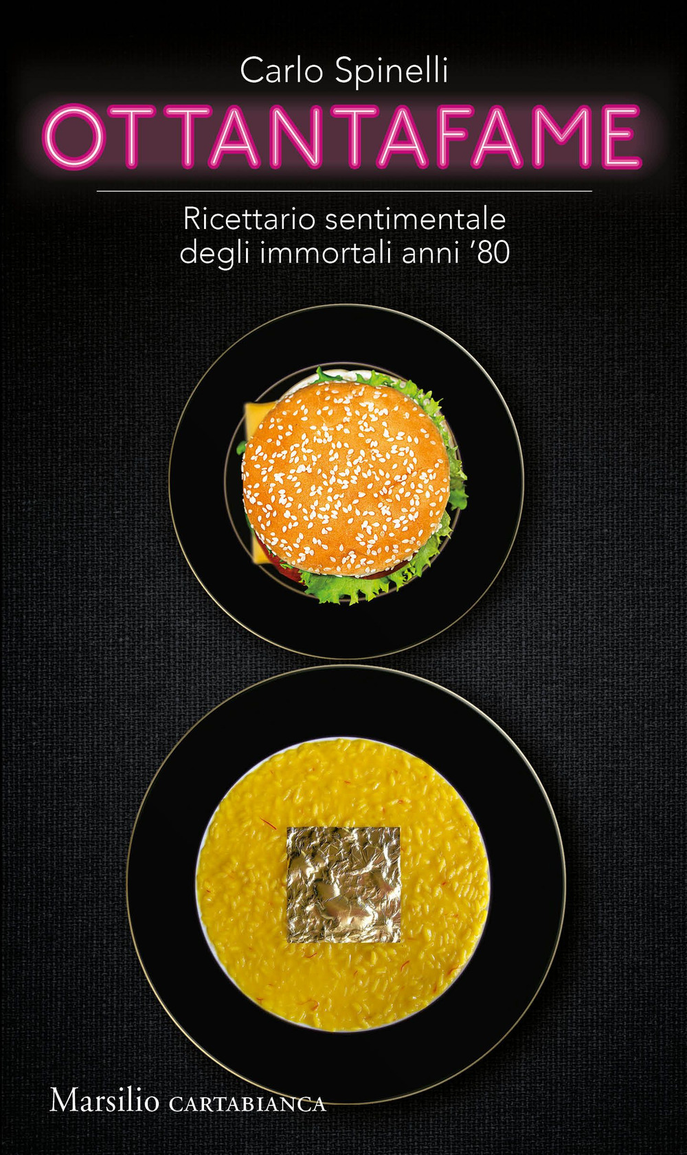 Ottantafame. Ricettario sentimentale degli immortali anni ’80