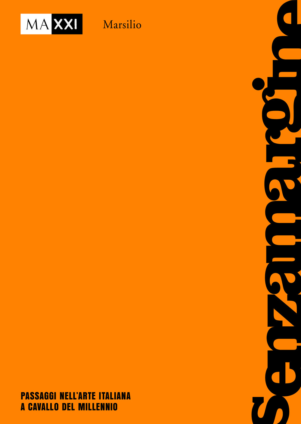 senzamargine. Passaggi nell’arte italiana a cavallo del millennio