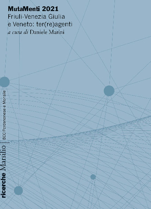 MutaMenti 2021. Friuli-Venezia Giulia e Veneto: ter(re)agenti