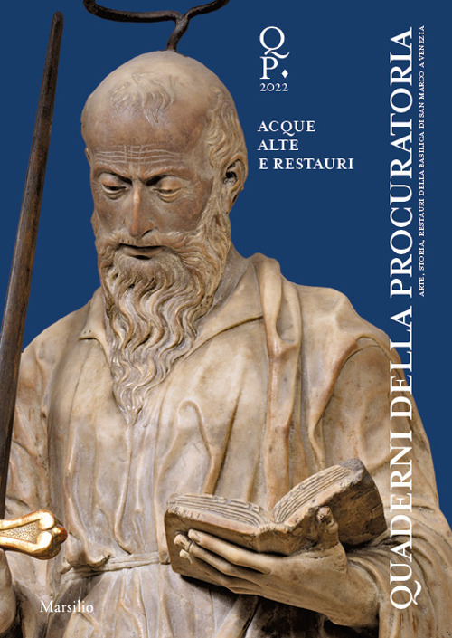 Quaderni della procuratoria. Arte, storia, restauri della basilica di San Marco a Venezia. Vol. 16: Acque alte e restauri