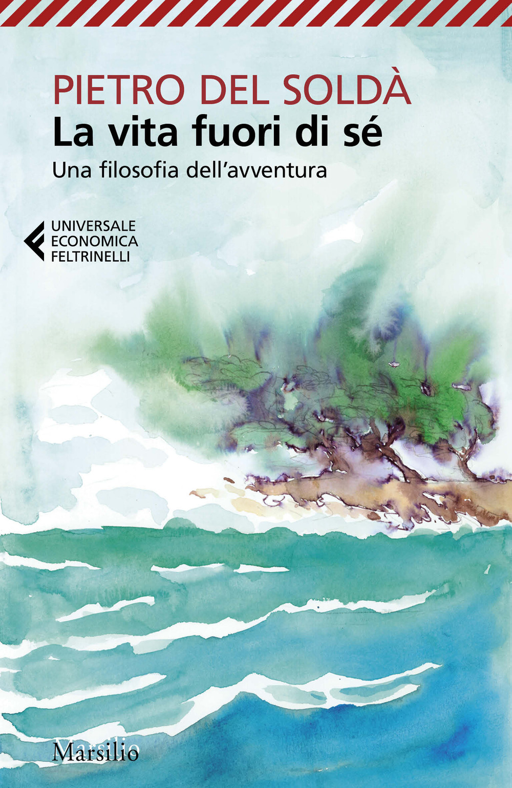 La vita fuori di sé. Una filosofia dell'avventura