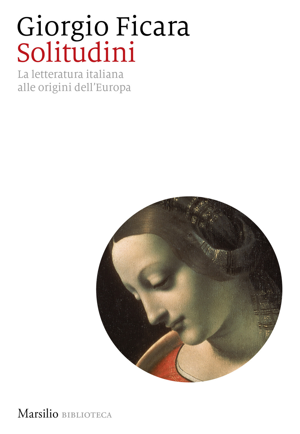 Solitudini. La letteratura italiana alle origini dell’Europa