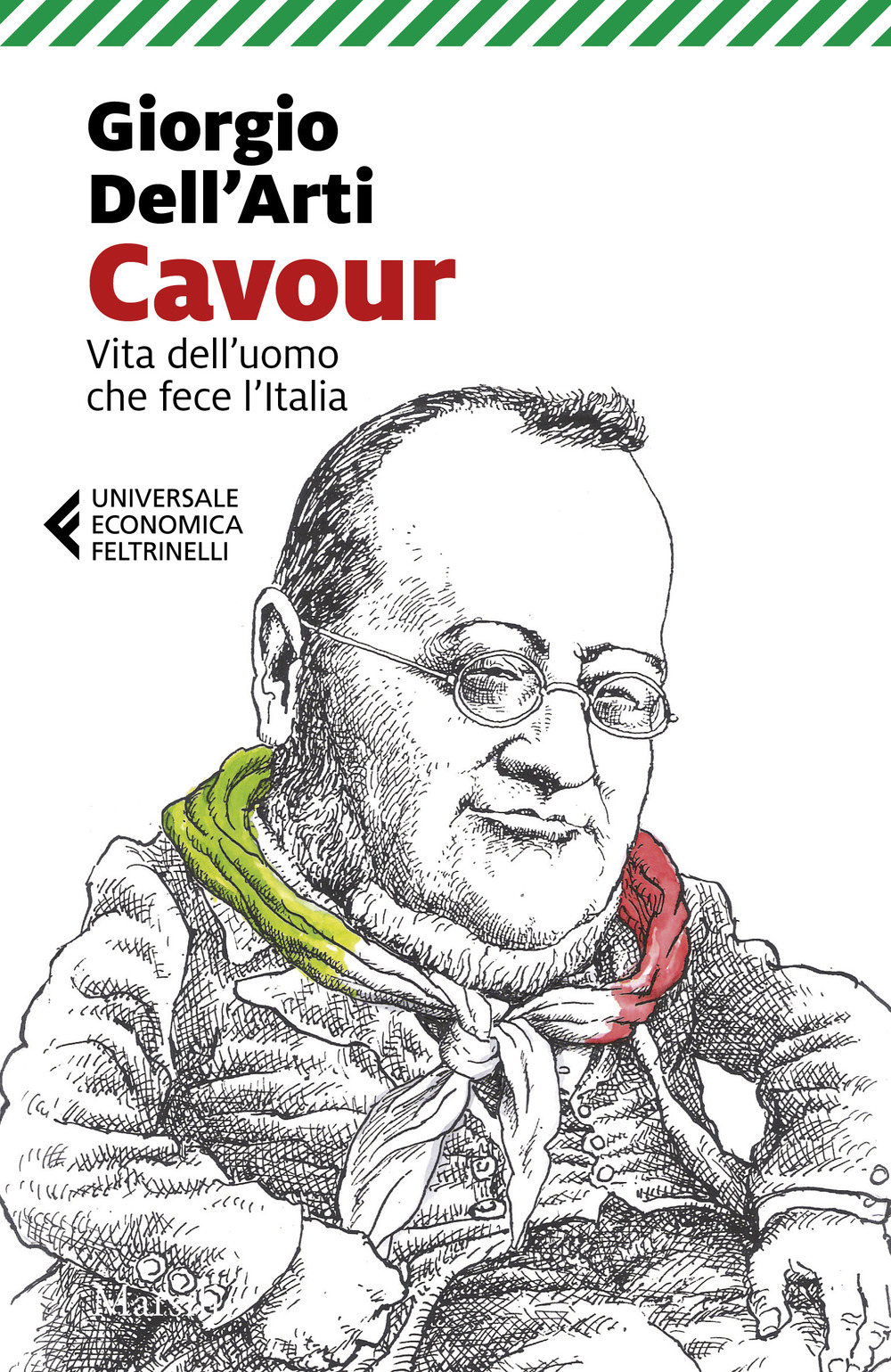 Cavour. Vita dell'uomo che fece l'Italia
