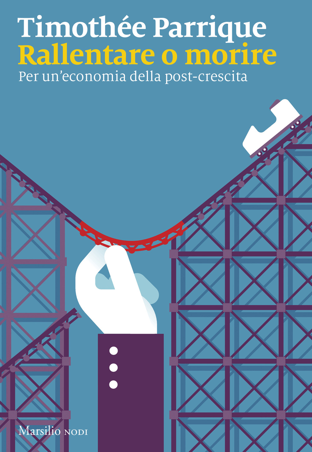 Rallentare o morire. Per un’economia della post-crescita
