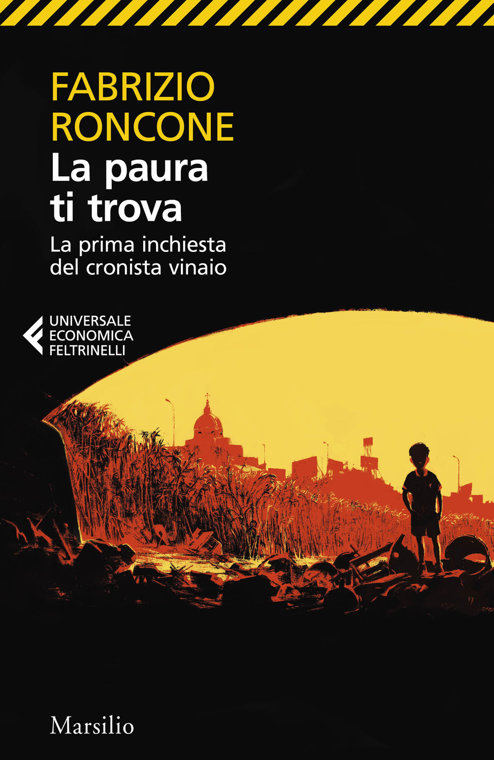 La paura ti trova. La prima inchiesta del cronista vinaio