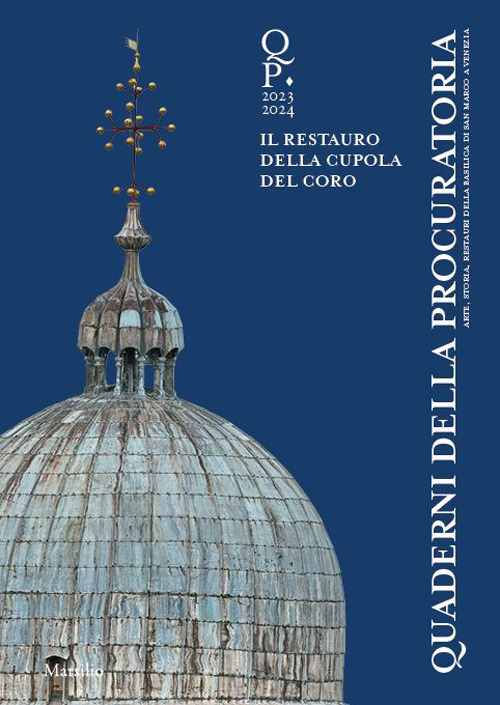Quaderni della procuratoria. Arte, storia, restauri della basilica di San Marco a Venezia. Vol. 17