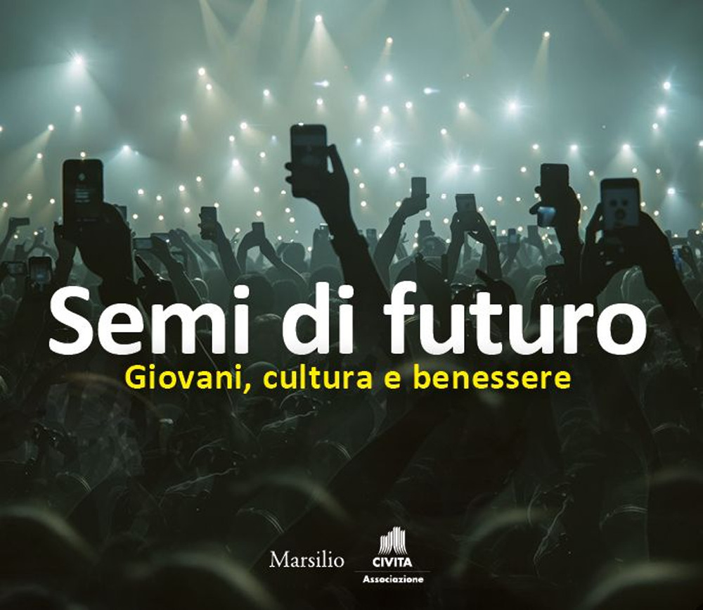 Semi di futuro. Giovani, cultura e benessere
