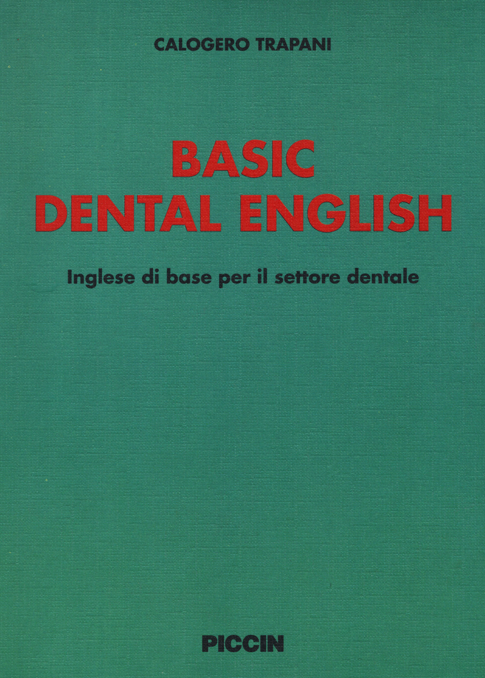 Basic dental english. Inglese di base per il settore dentale