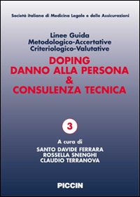 Linee guida metodologico-accertative criteriologico-valutative. Doping, danno alla persona & consulenza tecnica