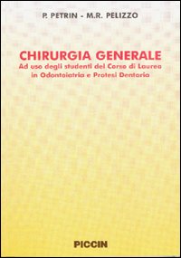 Chirurgia generale. Ad uso degli studenti del corso di laurea in odontoiatria e protesi dentaria