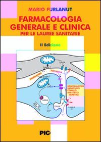 Farmacologia generale e clinica per le lauree sanitarie