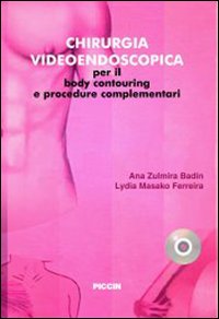 Chirurgia videoendoscopica per il body countouring e procedure complementari. Ediz. italiana e spagnola