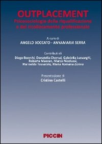 Outplacement. Psicologia della riqualificazione e del ricollocamento professionale