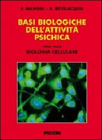 Basi biologiche dell'attività psichica. Vol. 1: Biologia cellulare