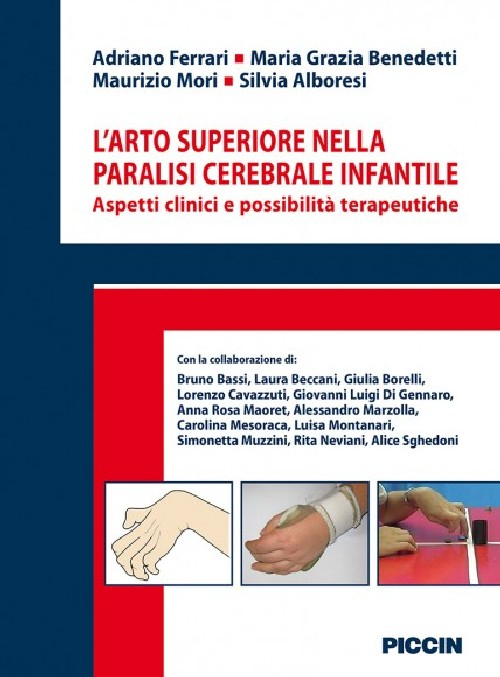 L'arto superiore nella paralisi cerebrale infantile. Aspetti clinici e possibilità terapeutiche
