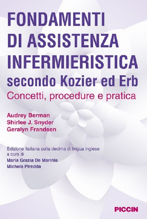 Fondamenti di assistenza infermieristica secondo Kozier ed Erb. Concetti, procedure e pratica