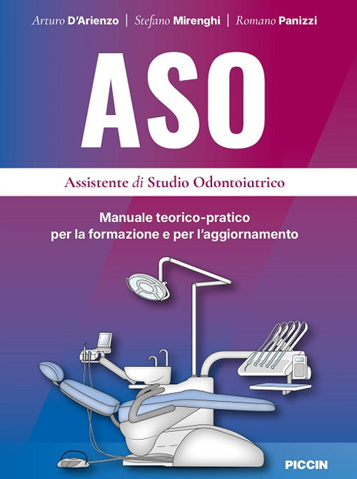 ASO. Assistente di studio odontoiatrico. Manuale teorico-pratico per la formazione e per 'aggiornamento