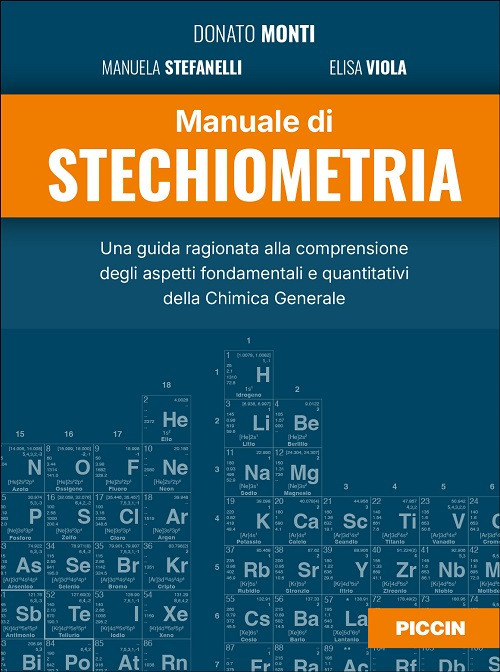 Manuale di stechiometria. Una guida ragionata alla comprensione degli aspetti fondamentali e quantitativi della chimica generale