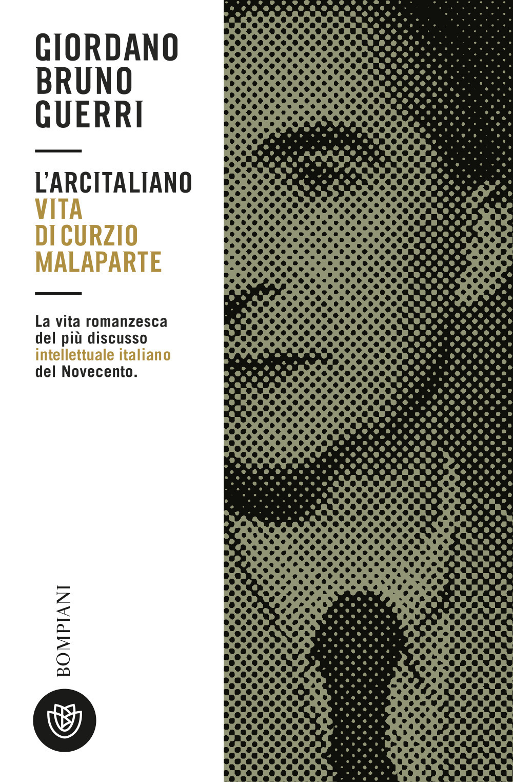 L'arcitaliano. Vita di Curzio Malaparte