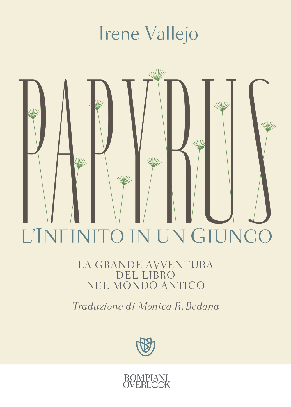 Papyrus. L'infinito in un giunco. La grande avventura del libro nel mondo antico