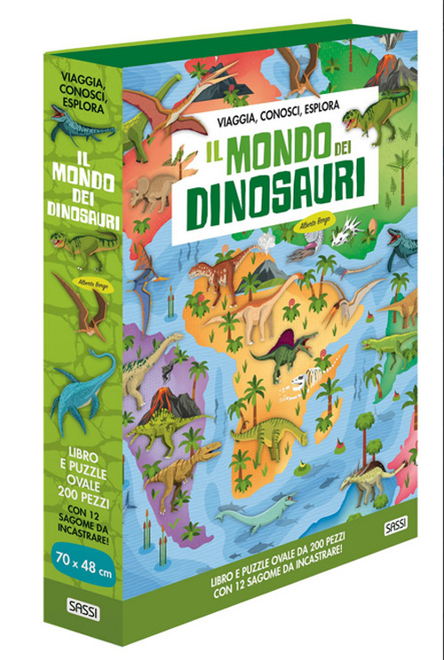 Il mondo dei dinosauri. Viaggia, conosci, esplora