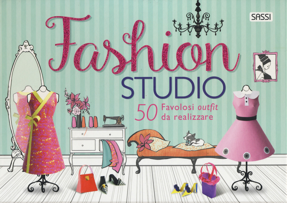Fashion studio. 50 favolosi outfit da realizzare