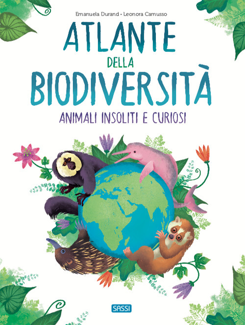 Atlante della biodiversità. Animali insoliti e curiosi