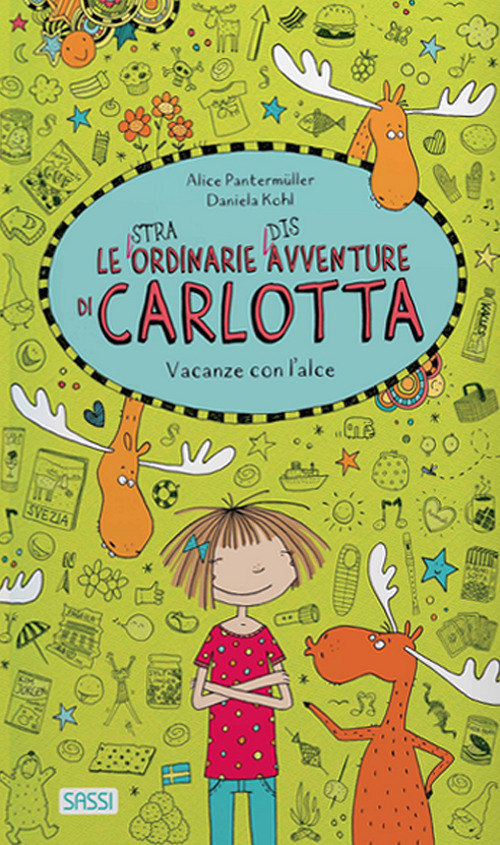 Vacanze con l'alce. Le (stra)ordinarie (dis)avventure di Carlotta. Vol. 6