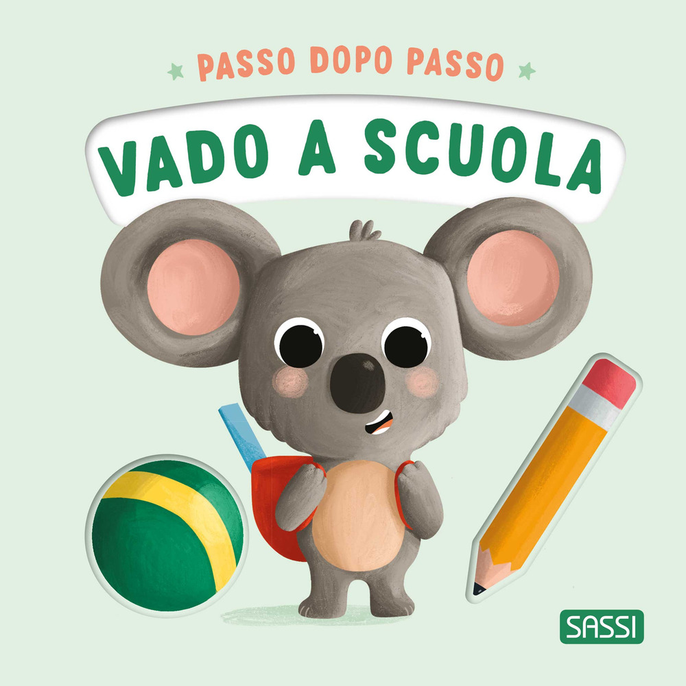 Vado a scuola. Passo dopo passo. Board books