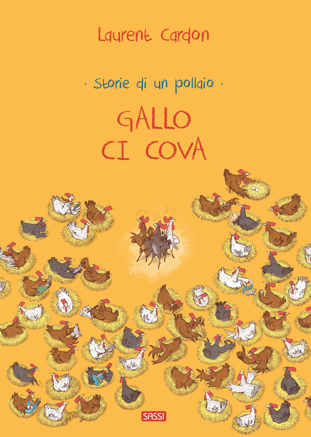 Gallo ci cova. Storie di un pollaio