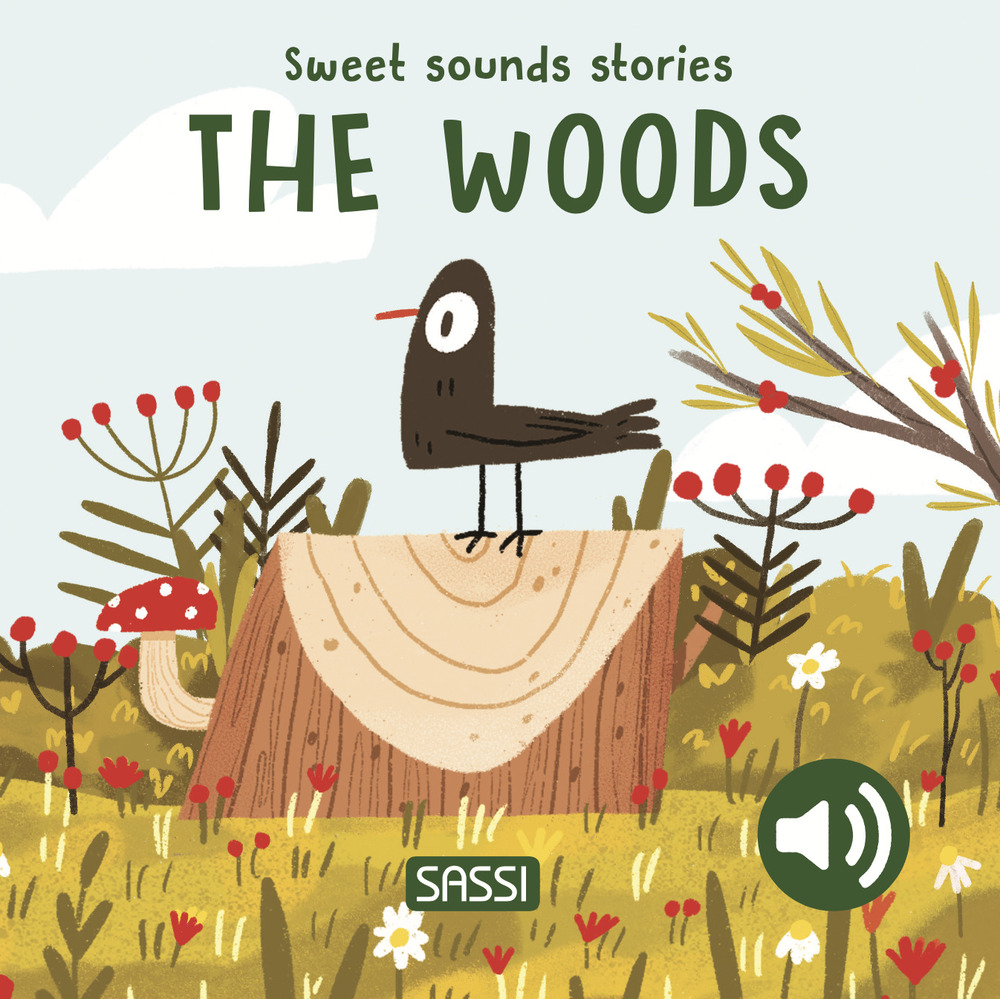 The woods. Sweet sounds stories