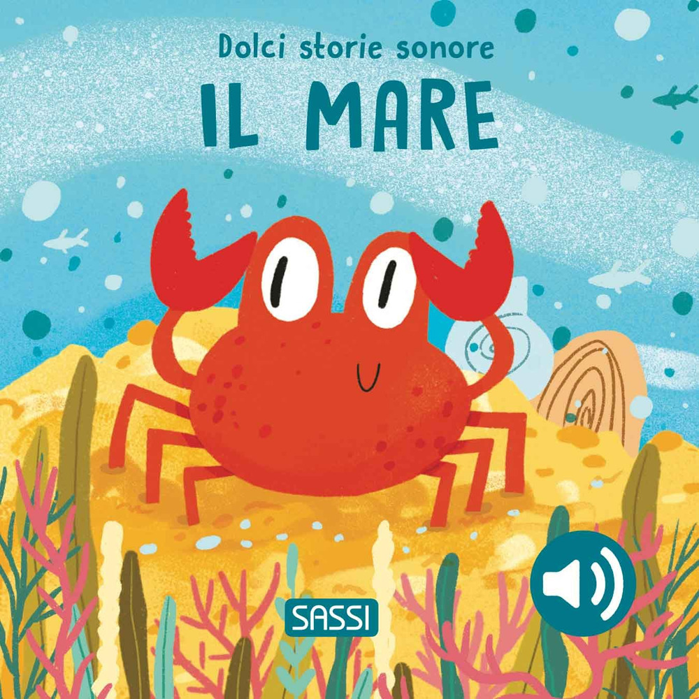 Il mare. Dolci storie sonore