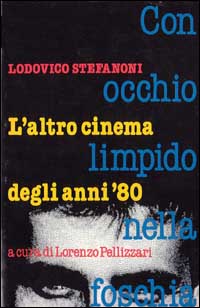 Con occhio limpido nella foschia. L'altro cinema degli anni '80