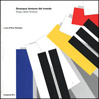 Ovunque lontano dal mondo. Elogio della Fantasia