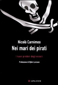 Nei mari dei pirati. I nuovi predoni degli oceani