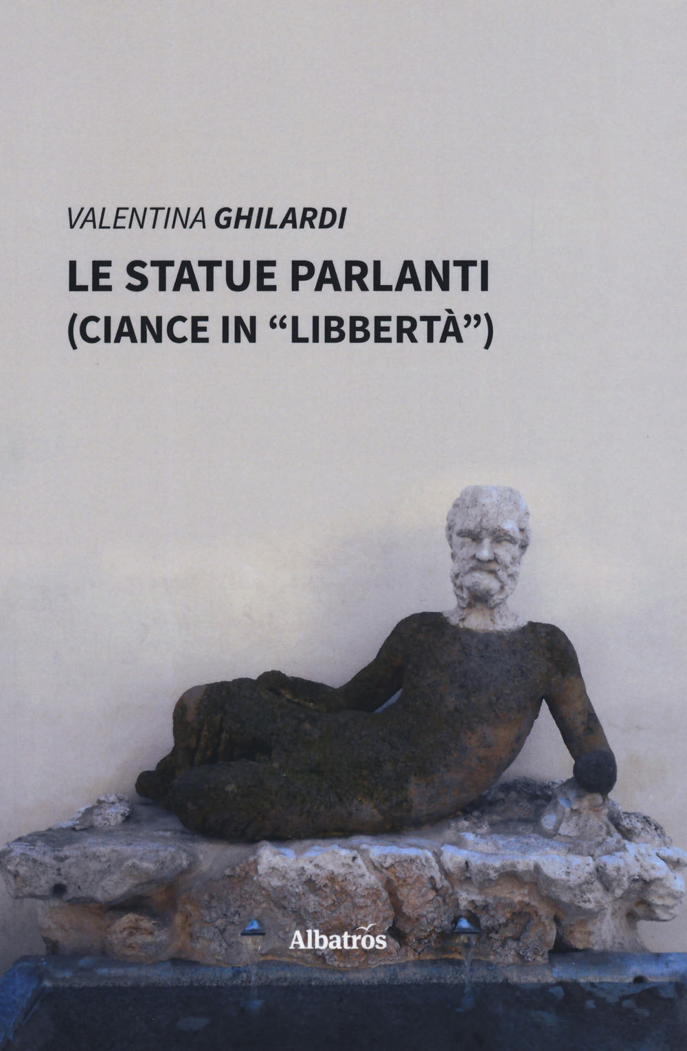 Le statue parlanti (ciance in «libbertà»)