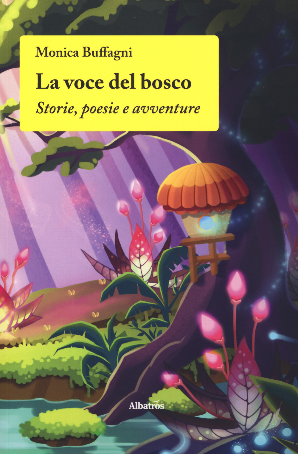 La voce del bosco. Storie, poesie e avventure