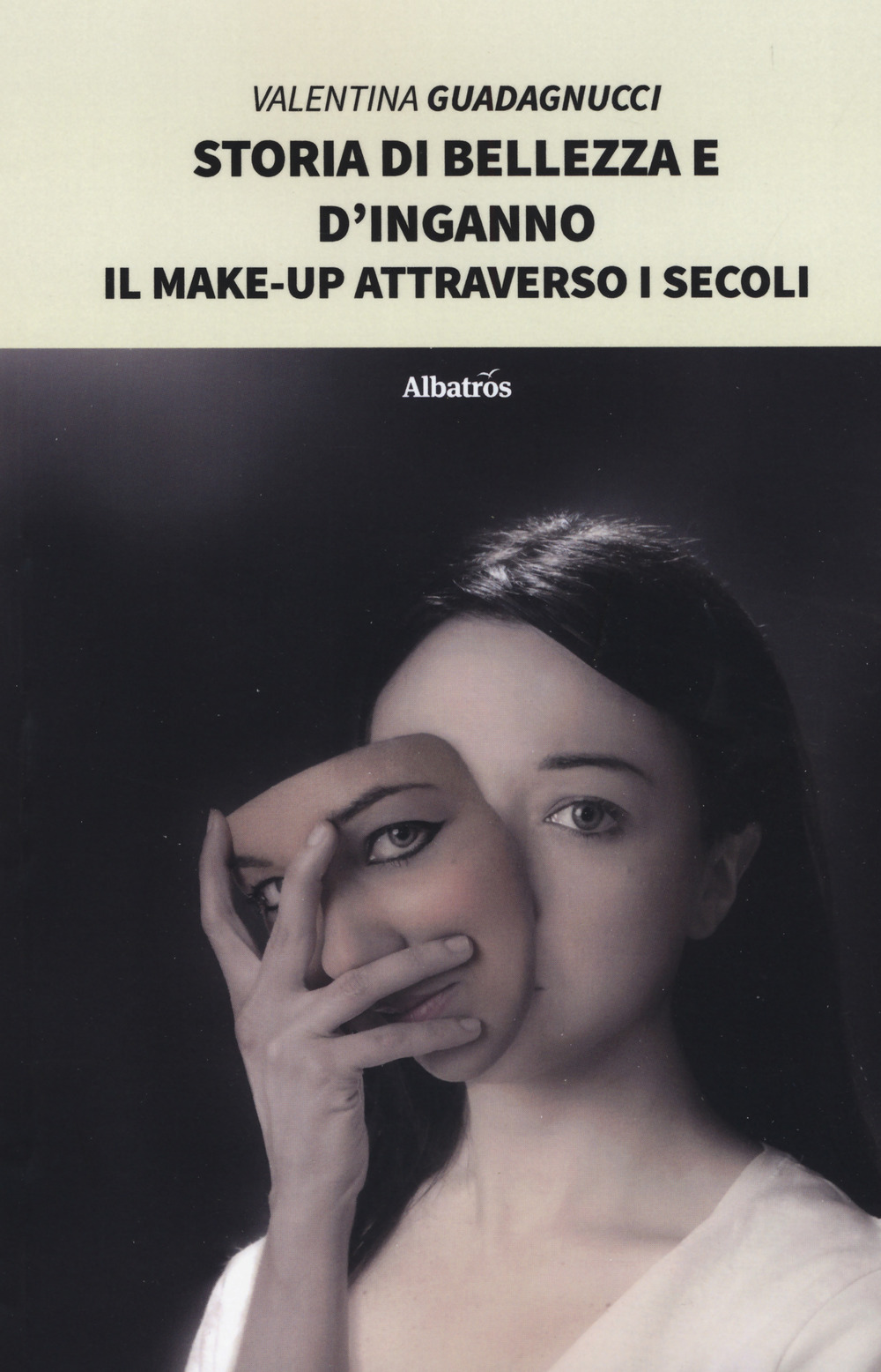 Storia di bellezza e d'inganno. Il make-up attraverso i secoli