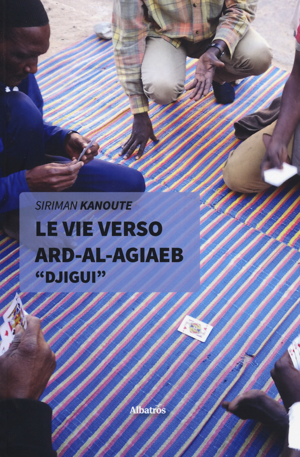 Le vie verso Ard-Al-Agiaeb «Djigui»