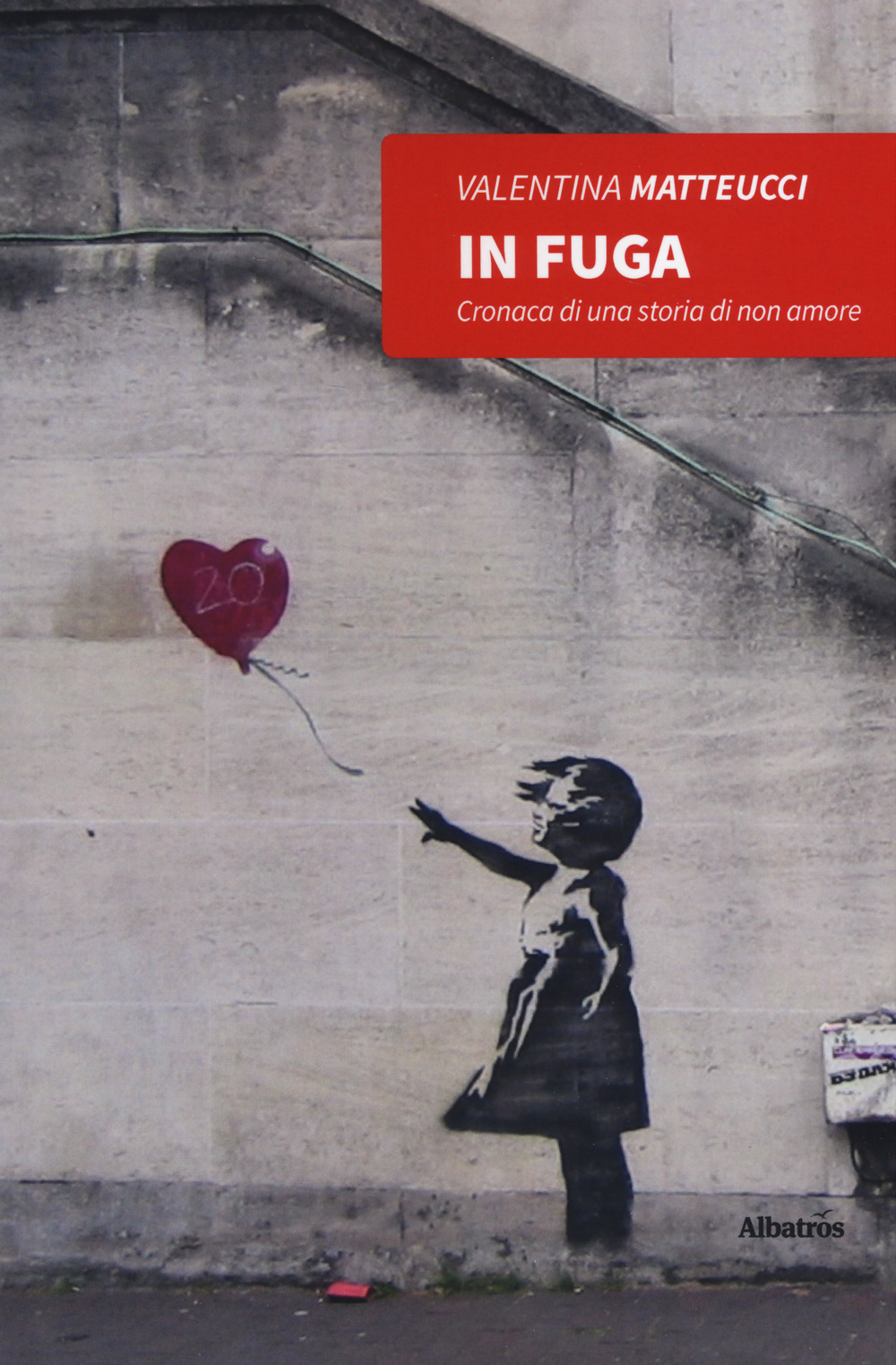 In fuga. Cronaca di una storia di non amore