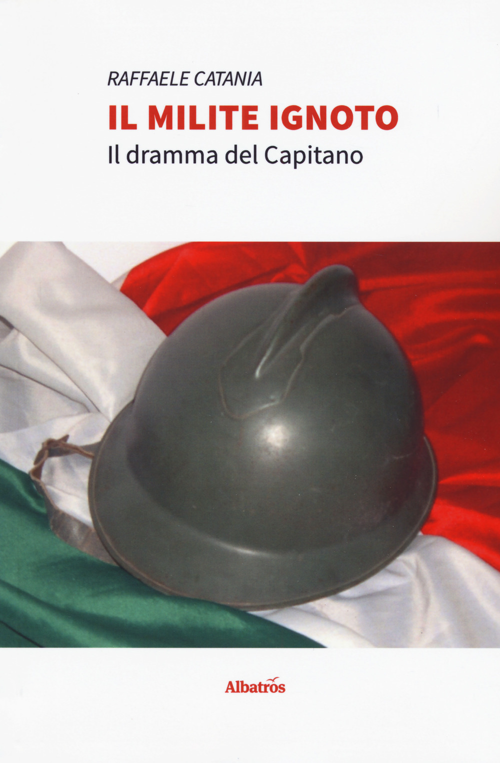 Il milite ignoto. Il dramma del capitano