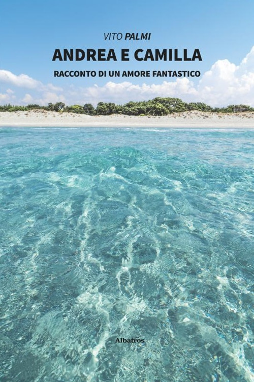 Andrea e Camilla. Racconto di un amore fantastico