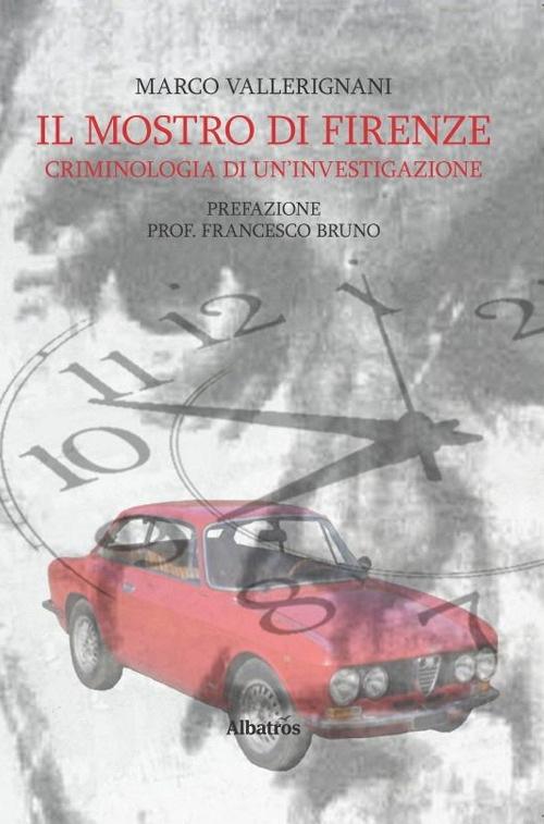 Il Mostro di Firenze. Criminologia di un'investigazione