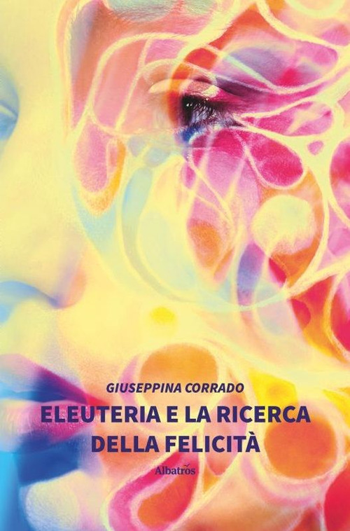 Eleuteria e la ricerca della felicità