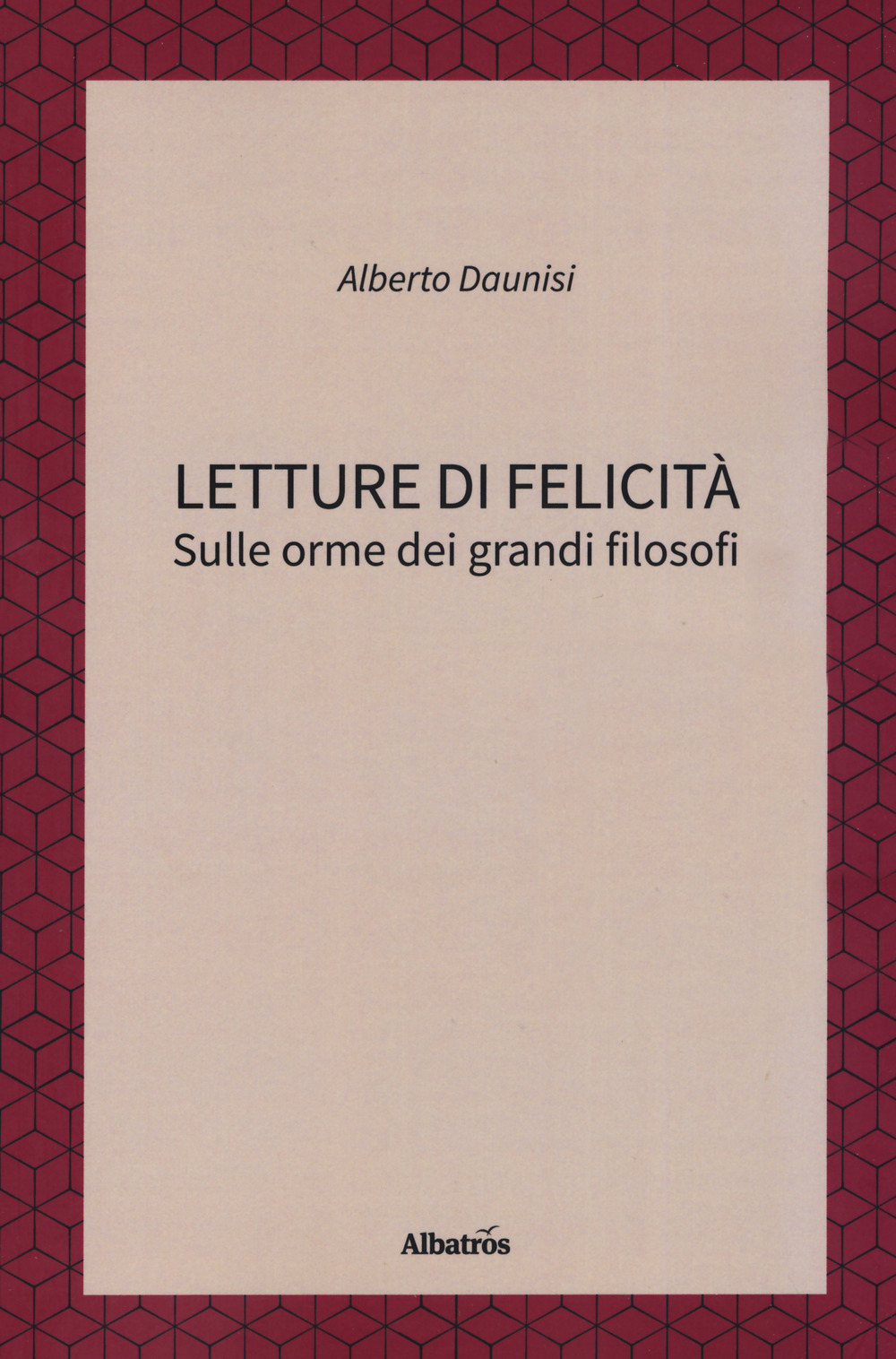 Letture di felicità. Sulle orme dei grandi filosofi