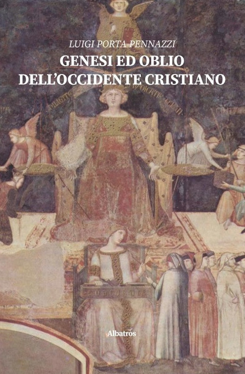 Genesi ed oblio dell’Occidente cristiano