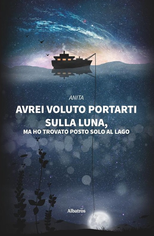 Avrei voluto portarti sulla luna, ma ho trovato posto solo al lago