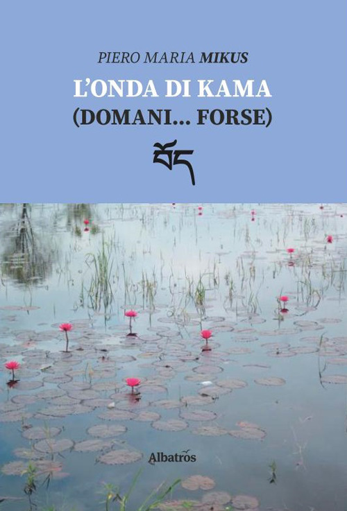 L'onda di Kama (domani... forse)